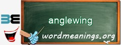 WordMeaning blackboard for anglewing